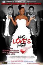 Watch Who Loves Me 123movies
