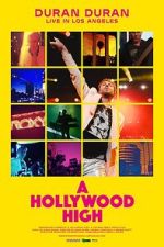 Watch Duran Duran: A Hollywood High 123movies