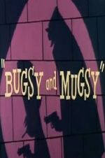 Watch Bugsy and Mugsy 123movies