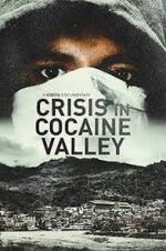Watch Crisis in Cocaine Valley 123movies