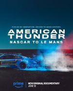 Watch American Thunder: NASCAR to Le Mans 123movies