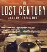 Watch The Lost Century: And How to Reclaim It 123movies