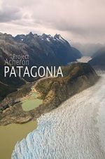 Watch Project Acheron: Patagonia 123movies