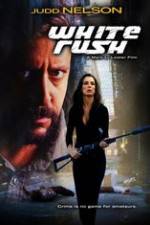 Watch White Rush 123movies