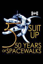 Watch Suit Up: 50 Years of Spacewalks 123movies