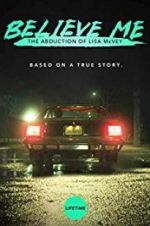 Watch Believe Me: The Abduction of Lisa McVey 123movies
