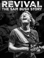 Watch Revival: The Sam Bush Story 123movies