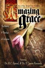 Watch Amazing Grace The History and Theology of Calvinism 123movies