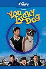Watch You Lucky Dog 123movies