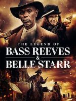 Watch The Legend of Bass Reeves and Belle Starr 123movies