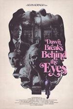 Watch Dawn Breaks Behind the Eyes 123movies