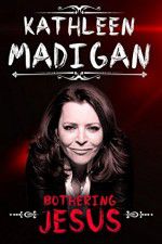 Watch Kathleen Madigan: Bothering Jesus 123movies