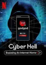 Watch Cyber Hell: Exposing an Internet Horror 123movies