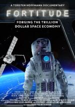 Watch Fortitude: Forging the Trillion Dollar Space Economy 123movies