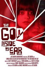 Watch The God Inside My Ear 123movies