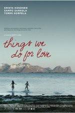 Watch Things We Do for Love 123movies