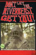 Watch Don't Let the Riverbeast Get You! 123movies