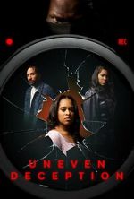 Watch Uneven Deception 123movies