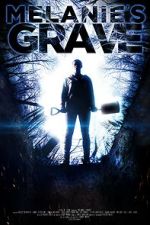 Watch Melanie\'s Grave 123movies