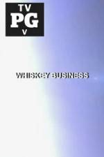 Watch Whiskey Business 123movies