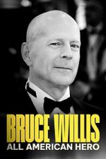 Watch Bruce Willis: All American Hero 123movies