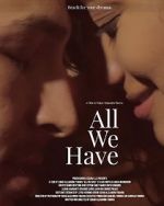 Watch All We Have 123movies