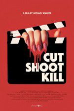 Watch Cut Shoot Kill 123movies