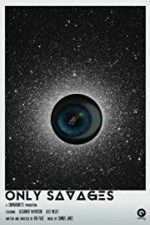 Watch Only Savages 123movies