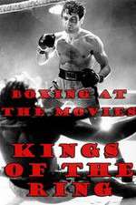 Watch Boxing at the Movies: Kings of the Ring 123movies