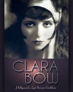Watch Clara Bow: Hollywood\'s Lost Screen Goddess 123movies