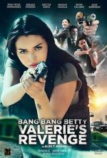 Watch Bang Bang Betty: Valerie\'s Revenge 123movies