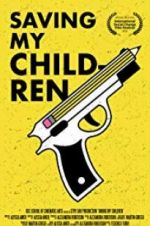 Watch Saving My Children 123movies