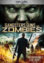 Watch Gangsters, Guns & Zombies 123movies