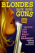 Watch Blondes Have More Guns 123movies
