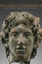 Watch Bacchus Uncovered: Ancient God of Ecstasy 123movies