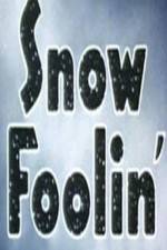Watch Snow Foolin' 123movies