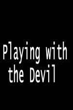 Watch Playing with the Devil 123movies