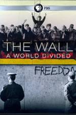 Watch The Wall: A World Divided 123movies