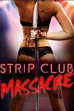 Watch Strip Club Massacre 123movies