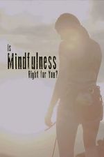 Watch Is Mindfulness Right for You? 123movies