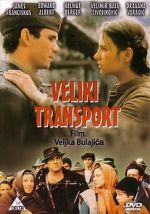 Watch Veliki transport 123movies