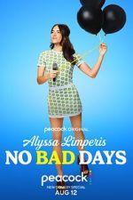 Watch Alyssa Limperis: No Bad Days (TV Special 2022) 123movies