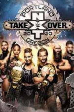 Watch NXT TakeOver: Portland 123movies