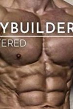 Watch Bodybuilders Unfiltered 123movies
