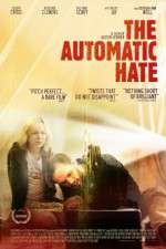 Watch The Automatic Hate 123movies