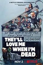 Watch They\'ll Love Me When I\'m Dead 123movies