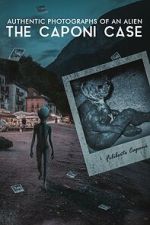 Watch Authentic Photographs of an Alien: The Caponi Case 123movies