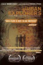 Watch Urban Explorers Into the Darkness 123movies
