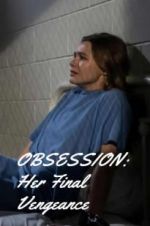 Watch OBSESSION: Her Final Vengeance 123movies
