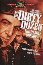 Watch The Dirty Dozen: The Deadly Mission 123movies